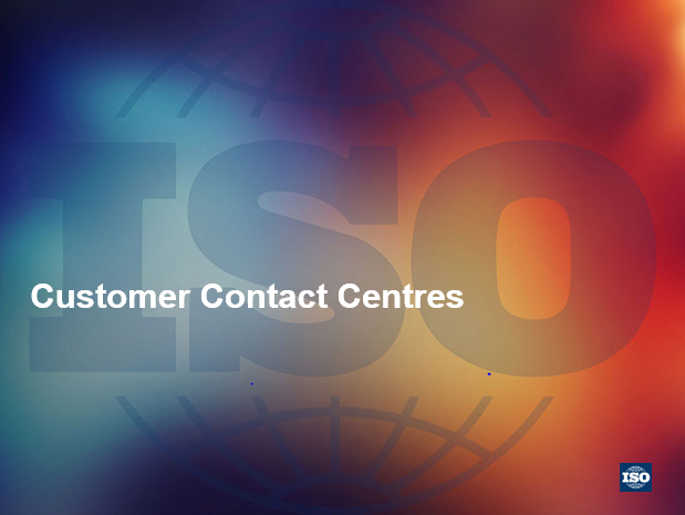 Update of ISO 18295 Customer Contact Centres